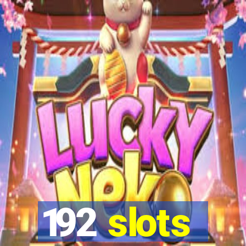 192 slots